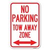 Signmission No Parking Tow Away Zone with Bidirecti Heavy-Gauge Aluminum Sign, 12" x 18", A-1218-23611 A-1218-23611